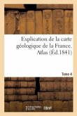 Explication de la Carte Géologique de la France. Atlas