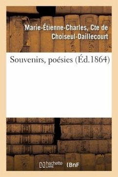 Souvenirs, Poésies - de Marie-Étienne-Charles Cte