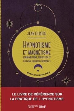 Hypnotisme Et Magnétisme, Somnambulisme, Suggestion Et Télépathie, Influence Personnelle (19e) - Filiatre, Jean