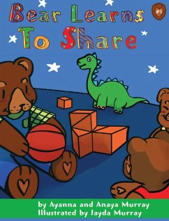 Bear Learns to Share - Murray, Ayanna; Murray, Anaya