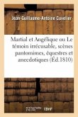 Martial Et Angélique Ou Le Témoin Irrécusable, Scènes Pantomimes, Équestres Et Anecdotiques