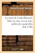 La Mort de Cadet-Roussel, Folie Ou Non,... - Bild 1