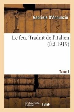 Le Feu. Traduit de l'Italien. Tome 1 - D Annunzio-G