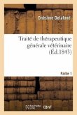 Traité de Thérapeutique Générale Vétérinaire. Partie 1