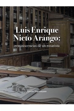 Cover Luis Enrique Nieto Arango: reminiscencias de un rosarista (eBook, ePUB)