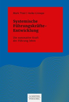 Systemische Führungskräfte-Entwicklung (eBook, ePUB) - Thiel, Mark; Linnepe, Heike