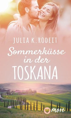 Sommerküsse in der Toskana (eBook, ePUB) - Rodeit, Julia K.