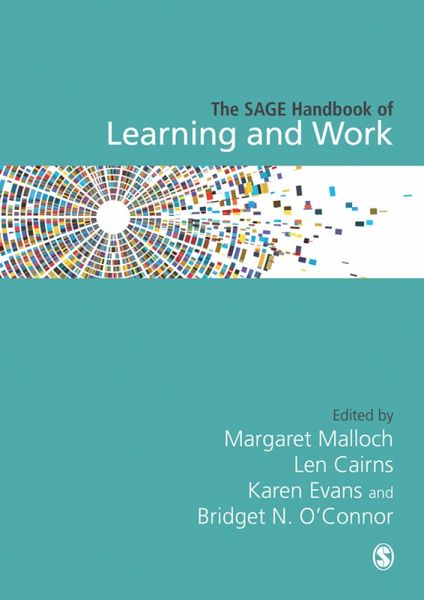 The SAGE Handbook of Learning and Work (eBook, ePUB) The SAGE Handbook of Learning and Work (eBook, ePUB)