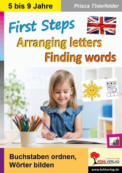 First Steps - Arranging letters, Finding words (eBook, PDF) - Thierfelder, Prisca
