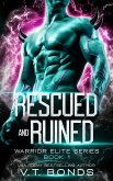 Rescued and Ruined (Warrior Elite Series, #1) (eBook, ePUB) Rescued and Ruined (Warrior Elite Series, #1) (eBook, ePUB)