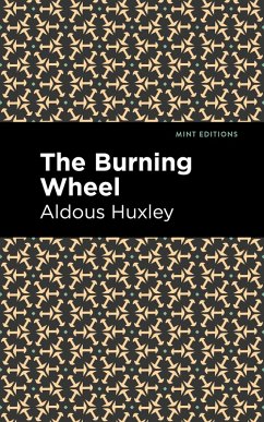 The Burning Wheel (eBook, ePUB) - Huxley, Aldous