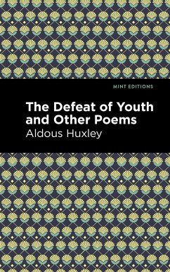 The Defeat of Youth and Other Poems (eBook, ePUB) - Huxley, Aldous