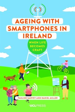 Ageing with Smartphones in Ireland (eBook, ePUB) - Garvey, Pauline; Miller, Daniel