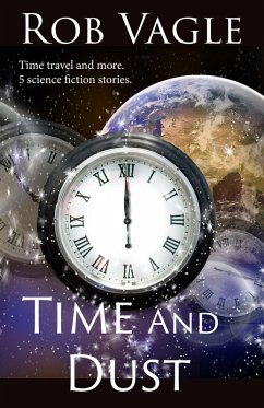 Time And Dust (eBook, ePUB) - Vagle, Rob
