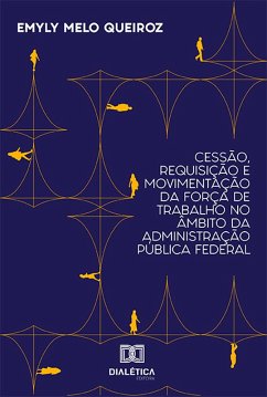 Cover Cessão, Requisição e Movimentação da Força de Trabalho no Âmbito da Administração Pública Federal (eBook, ePUB)