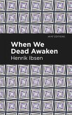 When We Dead Awaken (eBook, ePUB)