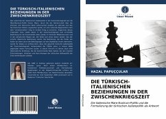 DIE TÜRKISCH-ITALIENISCHEN BEZIEHUNGEN IN DER ZWISCHENKRIEGSZEIT - Papuççular, Hazal