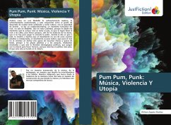 Pum Pum, Punk: Música, Violencia Y Utopía - Zapata Muñoz, Wilton