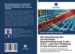 Die Umsetzung der territorialen Dezentralisierung in der D.R.C. und ihre Probleme in der Provinz Lomami - KASONGO MALANGO, André