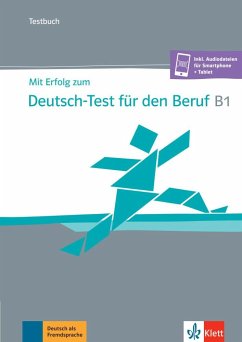 Mit Erfolg zum Deutsch-Test für den Beruf B1. Testbuch + online - Hohmann , Sandra;Pohlschmidt, Anna;Weber, Britta