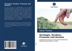 Strategie, Struktur, Prozesse und Anreize - Thomas, Manoj T