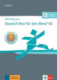 Mit Erfolg zum Deutsch-Test für den Beruf B2. Testbuch + online - Grosser, Regine;Hohmann , Sandra;Meister, Hildegard