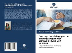 Der psycho-pädagogische Bildungsweg in der Erstausbildung von Lehrern - Velásquez Zárate, Rosa Isela