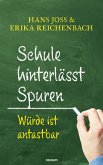 Schule hinterlässt Spuren