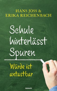 Schule hinterlässt Spuren - Erika Reichenbach, Hans Joss &