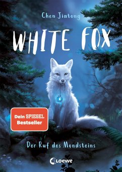 Der Ruf des Mondsteins / White Fox Bd.1 - Chen, Jiatong