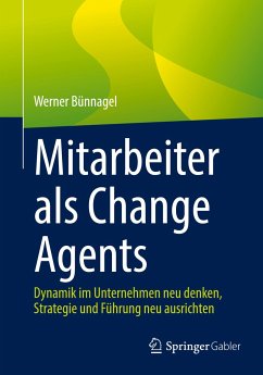 Mitarbeiter als Change Agents - Bünnagel, Werner