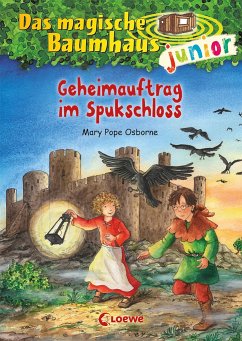 Geheimauftrag im Spukschloss / Das magische Baumhaus junior Bd.27 - Osborne, Mary Pope
