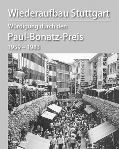 Wiederaufbau Stuttgart Würdigung durch den Paul-Bonatz-Preis 1959-1983 - Medek, Herbert;Mayer, Wolfgang