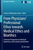 From Physicians¿ Professional Ethos towards Medical Ethics and Bioethics