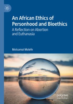 An African Ethics of Personhood and Bioethics - Molefe, Motsamai