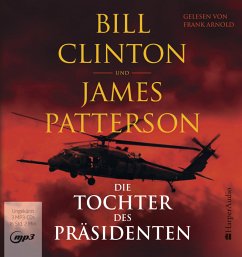 Die Tochter des Präsidenten (ungekürzt) - Clinton, Bill;Patterson, James
