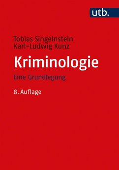 Kriminologie - Singelnstein, Tobias;Kunz, Karl-Ludwig
