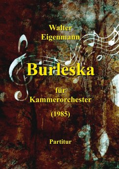Burleska für Kammerorchester - Eigenmann, Walter