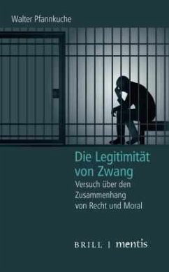 Die Legitimität von Zwang - Pfannkuche, Walter