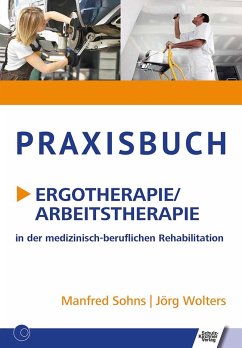 Praxisbuch Ergotherapie/Arbeitstherapie - Sohns, Manfred;Wolters, Jörg