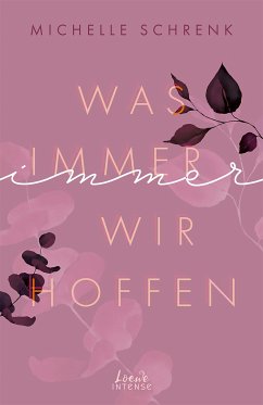 Was immer wir hoffen / Immer-Trilogie Bd.3 - Schrenk, Michelle