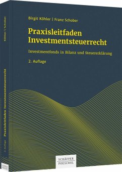 Praxisleitfaden Investmentsteuerrecht - Köhler, Birgit;Schober, Franz