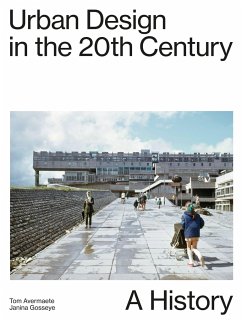 Urban Design in the 20th Century - Gosseye, Janina;Avermaete, Tom