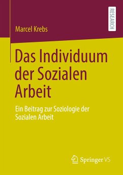 Das Individuum der Sozialen Arbeit - Krebs, Marcel