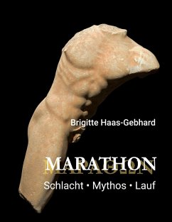 Marathon - Schlacht Mythos Lauf - Haas-Gebhard, Brigitte
