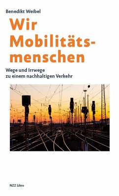 Wir Mobilitätsmenschen - Weibel, Benedikt