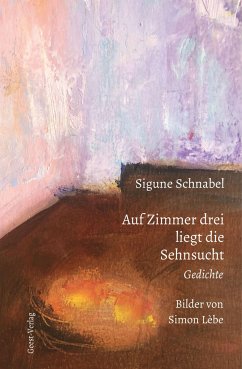 Auf Zimmer drei liegt die Sehnsucht - Schnabel, Sigune