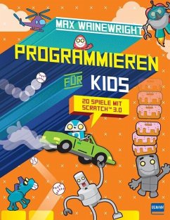 Programmieren für Kids - 20 Spiele mit Scratch 3.0 - Wainewright, Max