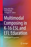 Multimodal Composing in K-16 ESL and EFL Education (eBook, PDF)