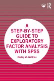 A Step-by-Step Guide to Exploratory Factor Analysis with SPSS (eBook, PDF)